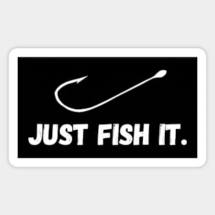 Just Fish It Magnet